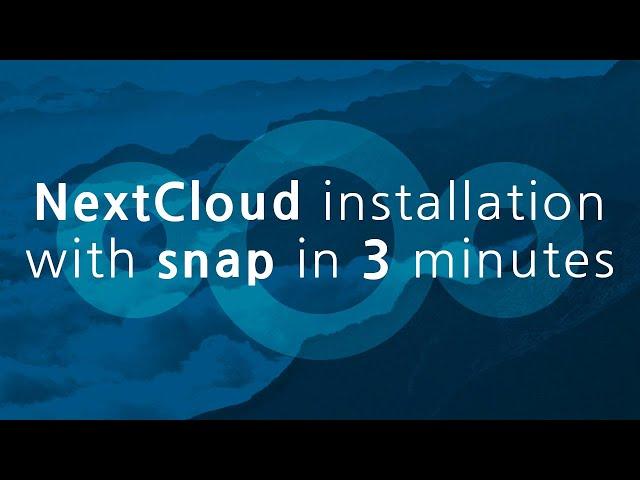 NextCloud installation with snap in 3 minutes | Ubuntu 18 04