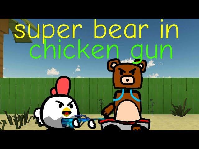 super bear andventure in chicken gun