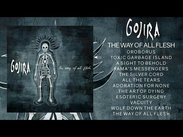 GOJIRA  - The Way Of All Flesh (Full Album)