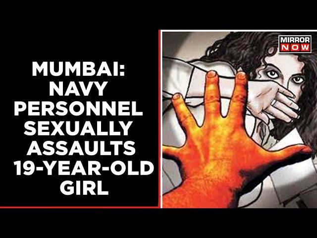 Mumbai: Navy Officer Booked For Rape | Accused Allegedly Raped 19-Year-Old Girl | English News