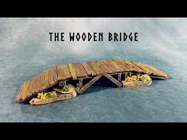 The Wooden Bridge Scratch Building Wargaming Terrain for Dungeons and Dragons and Tabletop RPGs