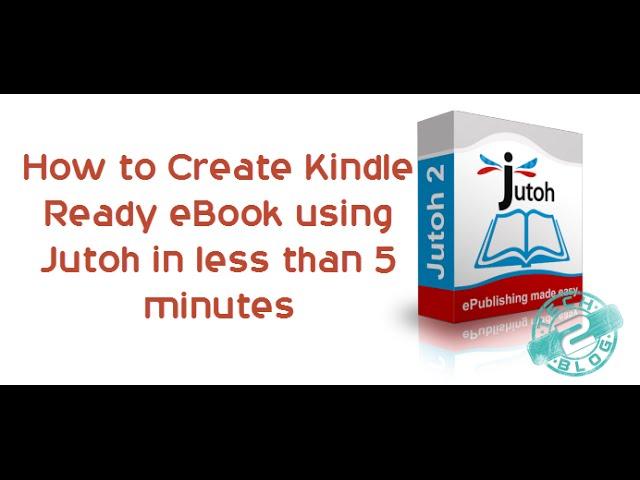 How to Create Kindle Ready eBook using Jutoh in less than 5 minutes