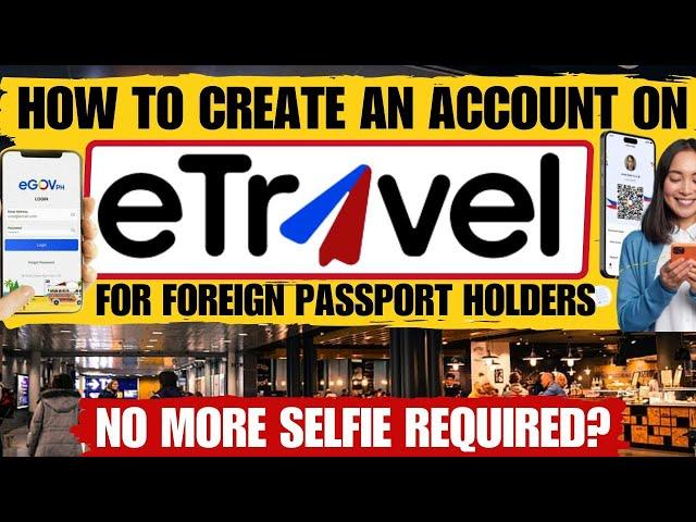  HOW CREATE AN ACCOUNT ON ETRAVEL FOR FOREIGN PASSPORT HOLDERS GOING TO THE PHILIPPINES - UPDATED