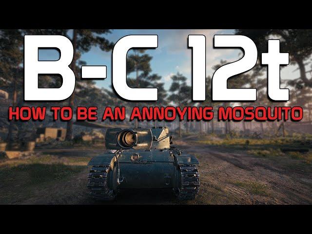 B-C 12t: How to be an annoying mosquito | World of Tanks