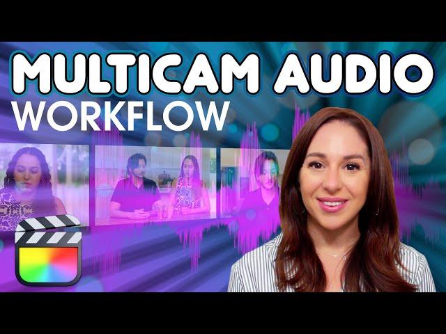 Best Multicam Audio Workflow in Final Cut Pro