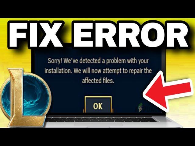 Fix League of Legends Error We've Detected A Problem With Your Installation 2024