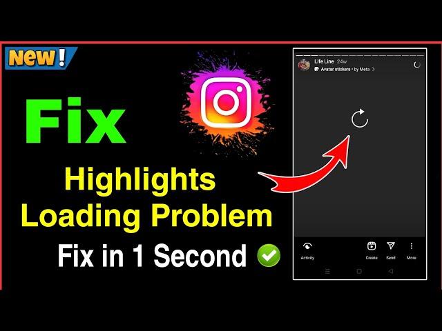 Fix Instagram Highlights Loading Problem | Insta Highlight Nhi Chl Rahe Kya Kare? Highlights Problem