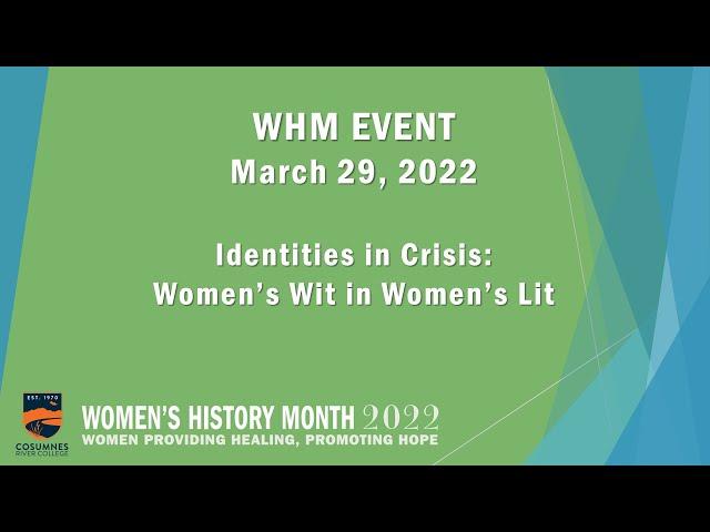 2022 Women's History Month: Identities in Crisis: Women’s Wit in Women’s Lit