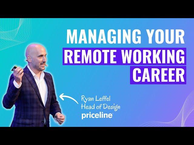 Managing Your Career When Working Remotely | UXDX EMEA 2023