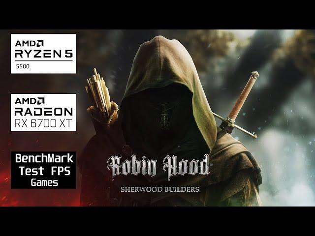 Robin Hood Sherwood Builders l AMD Rx 6700 xt & Ryzen 5 5500 l 1080p - ULTRA FPS TEST #benchmark