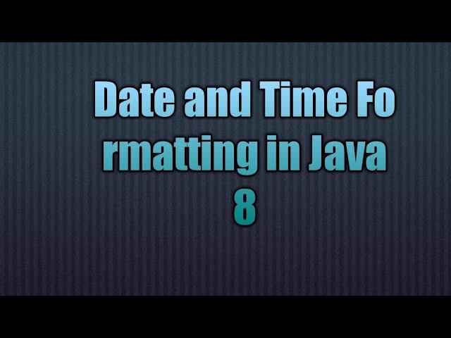 Date and Time Formatting in Java 8