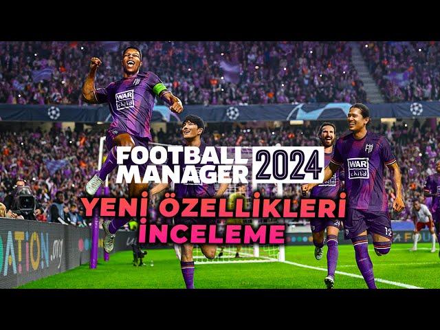 FM 24 Yeni Özelikleri İnceleme Türkçe! Football Manager 2024