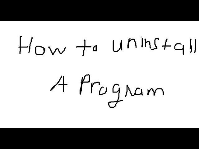 how 2 uninstall a program