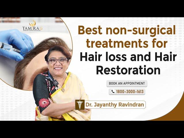 Best Non surgical treatment for Hair Loss and Hair Restoration