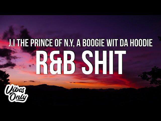 J.I the Prince of N.Y - R&B Shit ft. A Boogie wit da Hoodie (Lyrics)