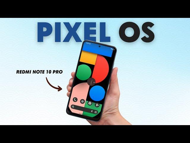 PixelOS Android 13 For Redmi Note 10 Pro is WONDERFUL!