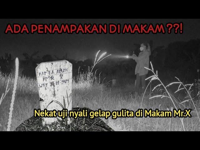 UJI NYALI GELAP GULITA PAKAI CCTV DI MAKAM MR. X, MAKAM ORANG2 TANPA IDENTITAS !!!