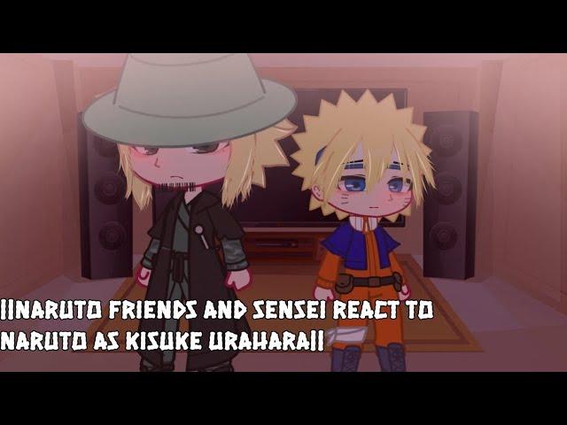 ||Naruto Friends & Sensei react to Naruto as Kisuke Urahara||