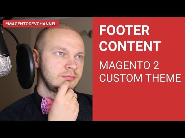 Magento 2 Custom Theme: Footer Content Styling