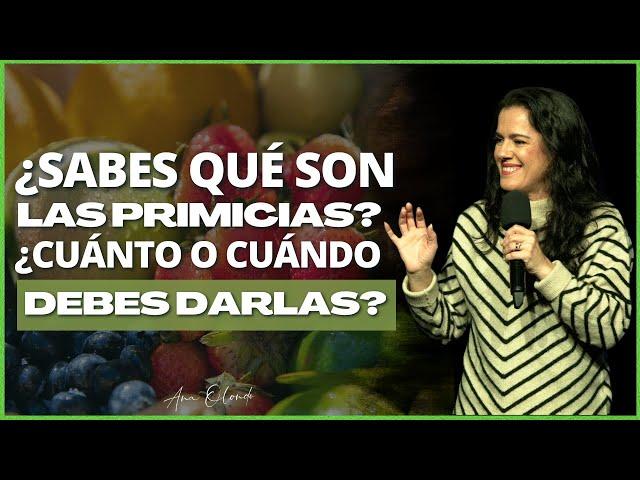 PRIMICIAS - PARTE I  ¿Sabes qué son las primicias? ¿Cuánto o cuándo debes darlas? - Ana Olondo