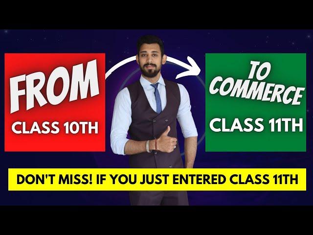 How to Start Class 11 | Commerce | Must Watch | Mistakes and Guidance