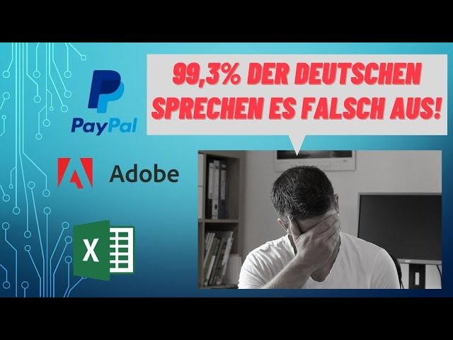 Paypal, Adobe und Excel - so spricht man's aus!