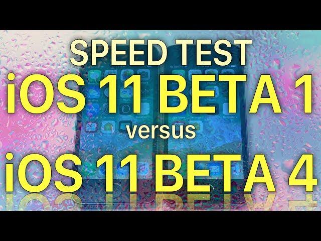 Speed test : iOS 11 Beta 1 vs iOS 11 Beta 4? How much progress has Apple made in 3 releases.