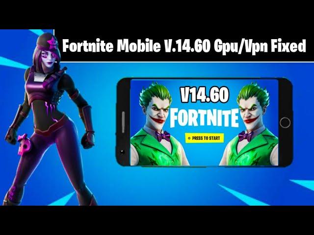 Fortnite Mobile (Android) V14.60 Gpu/Vpn Fixed All 3gb Ram Devices