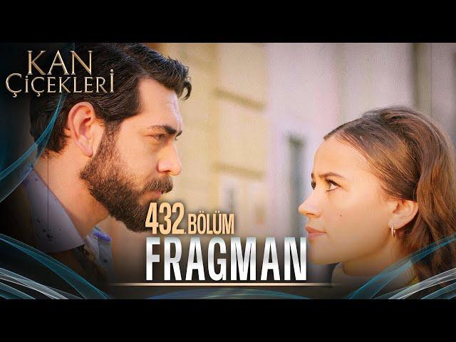 Kan Çiçekleri 432. Bölüm Tanıtımı