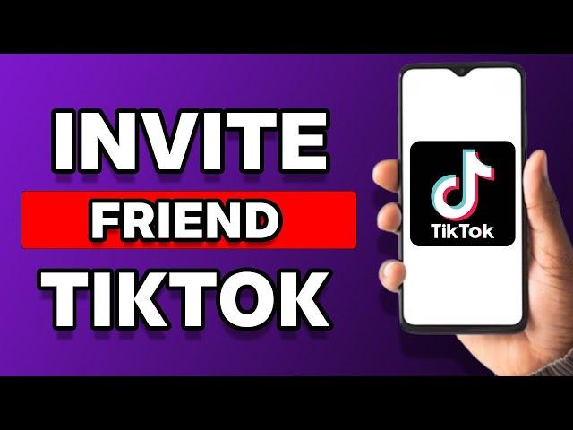 How To Invite A Friend On TikTok (2023)