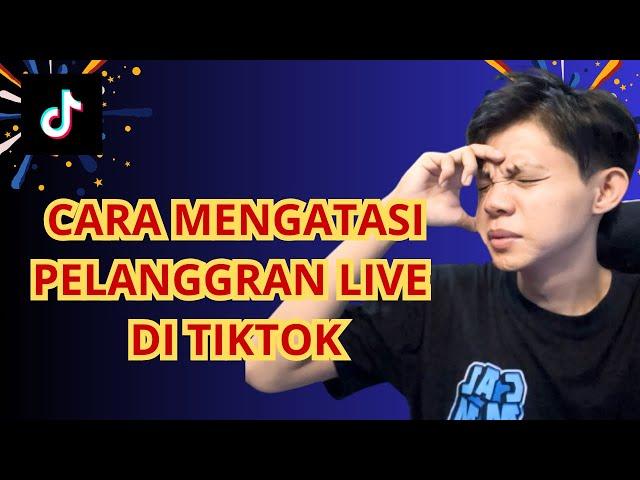 CARA MENGATASI AKUN TIKTOK TERKENA PELANGGARAN & PEMBATASAN SAAT LIVE STREAMING ??? TUTORIAL TIKTOK