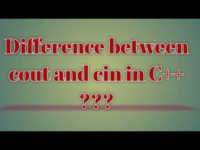 what is difference between cin and cout statement in C++ language/programing ?explain in hindi/urdu