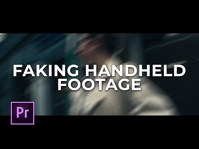 Create Fake Handheld Footage in Premiere Pro EASY