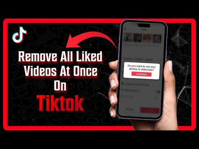 How To Remove All Liked Videos On Tiktok At Once (FAST)