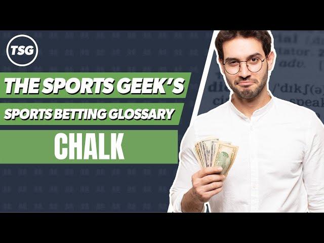 The Sports Geek's Sports Betting Glossary - Chalk