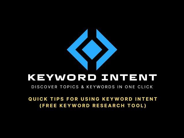 Quick Tips For Using Keyword Intent (Free Keyword Research Tool)