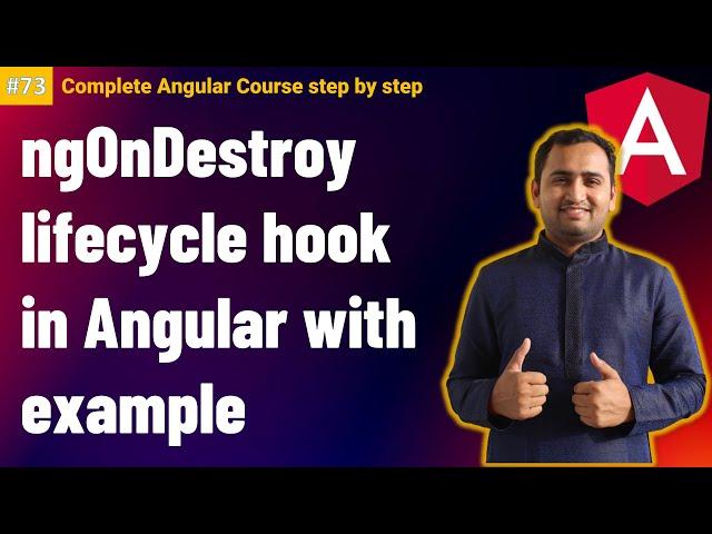 ngOnDestroy in angular with Example | Component lifecycle hooks angular | Complete Angular Tutorial