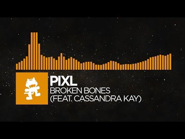 [House] - PIXL - Broken Bones (feat. Cassandra Kay) [Monstercat Release]