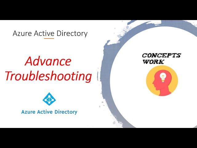 Azure AD Advanced Troubleshooting