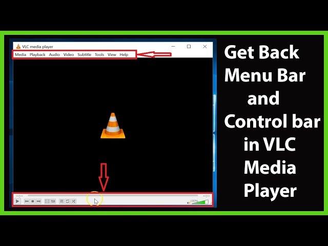 How to get back Menu bar and Control bar in VLC Media Player?