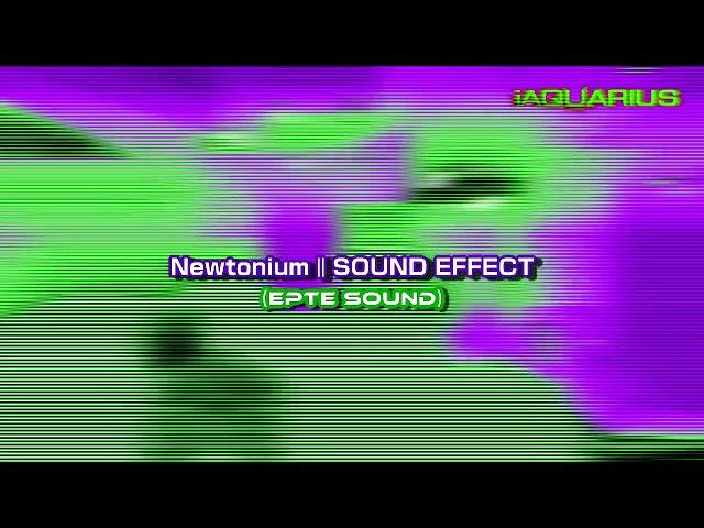 Newtonium | SOUND EFFECT