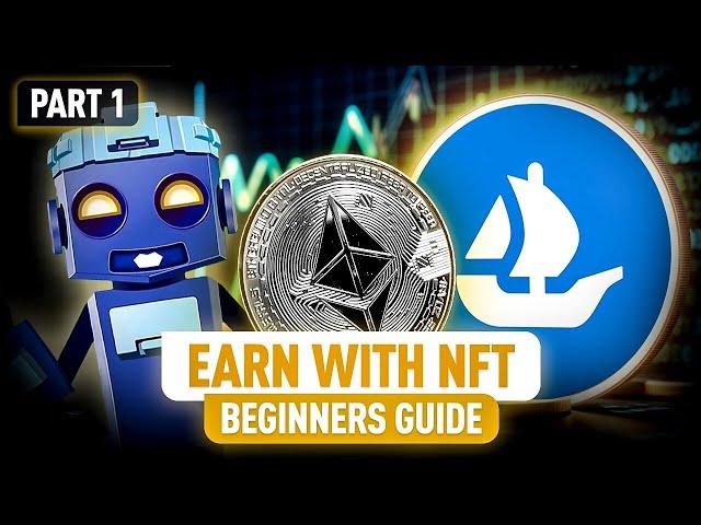 Start Making Money with NFTs! Ultimate Beginner’s Guide | Part 1