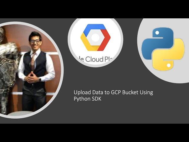 Upload Files  to GCP [Google Cloud Platform] Bucket Using Python SDK