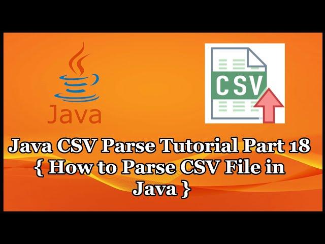 Java CSV Parser Tutorial Part 18 | How to Parse CSV File in Java