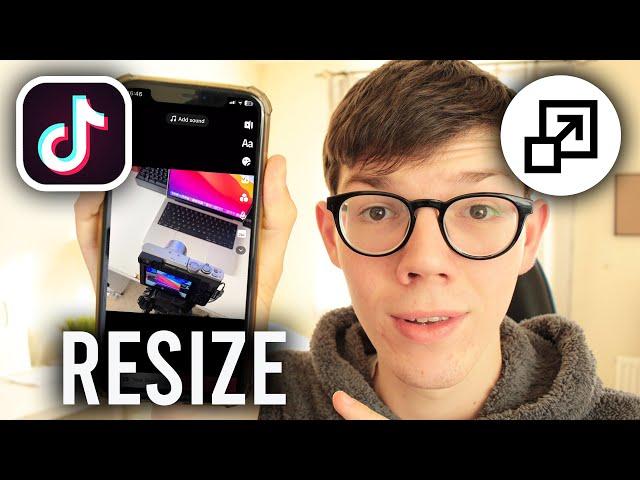 How To Resize Videos For TikTok - Full Guide