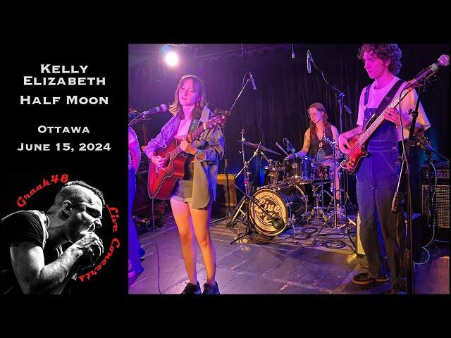 Kelly Elizabeth - "Half Moon" - Ottawa - June 15, 2024