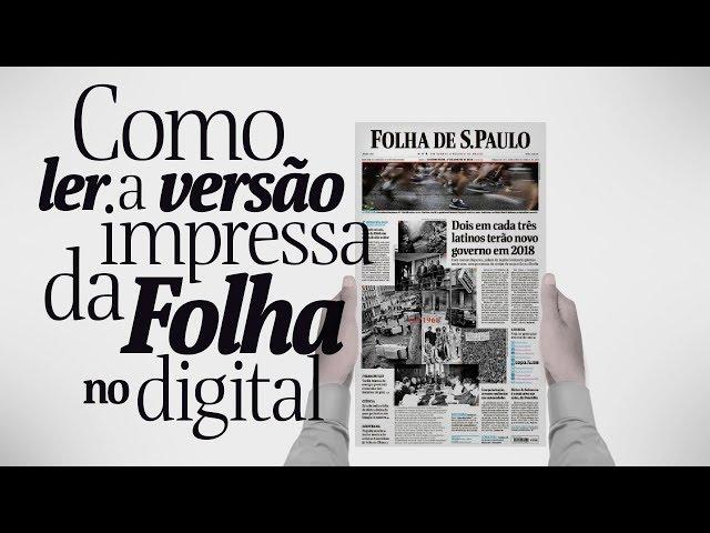 Veja como ler a versão impressa da Folha no digital