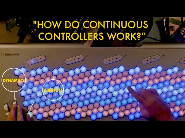 LUMATONE  |  Quick Answers  |  "How do Continuous Controllers Work?"