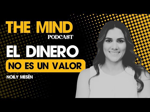 The MindPodcast - Noily Mesén - La mentalidad del dinero