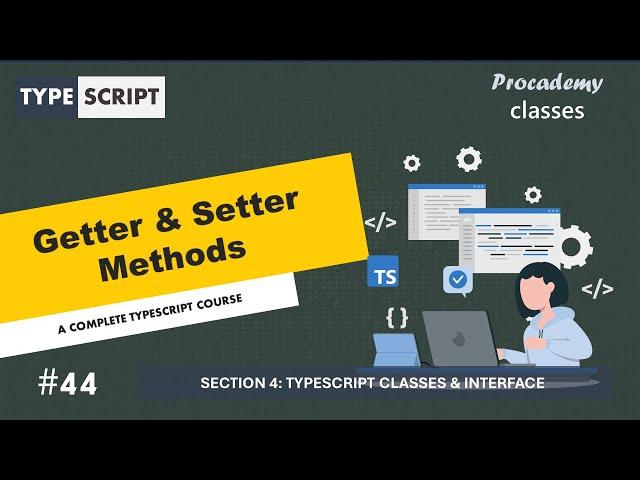 #44 Getter & Setter MethodsTypeScript Classes & Interface | A Complete TypeScript Course
